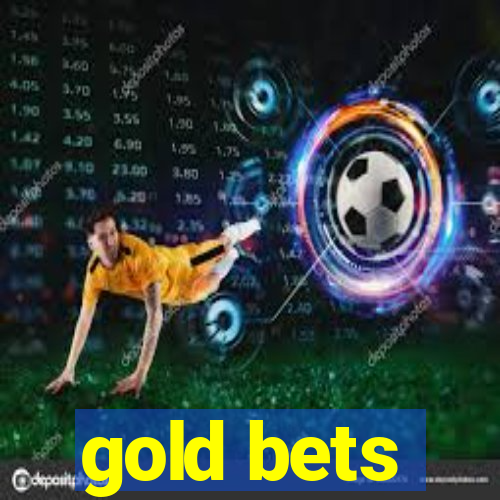 gold bets